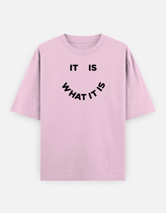 It Is What It Is Oversized T-Shirt Minimal Typography Streetwear India pink