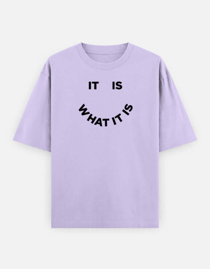 It Is What It Is Oversized T-Shirt Minimal Typography Streetwear India Lavender Stichin