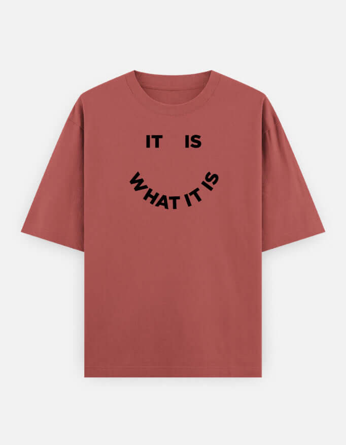 It Is What It Is Oversized T-Shirt Minimal Typography Streetwear India Coral Stichin